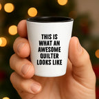 Quilter Gifts from Friends for Quilter, Quilter Shot Glass, Funny Quote, This Is What An Awesome Quilter Looks Like Christmas Unique Gifts