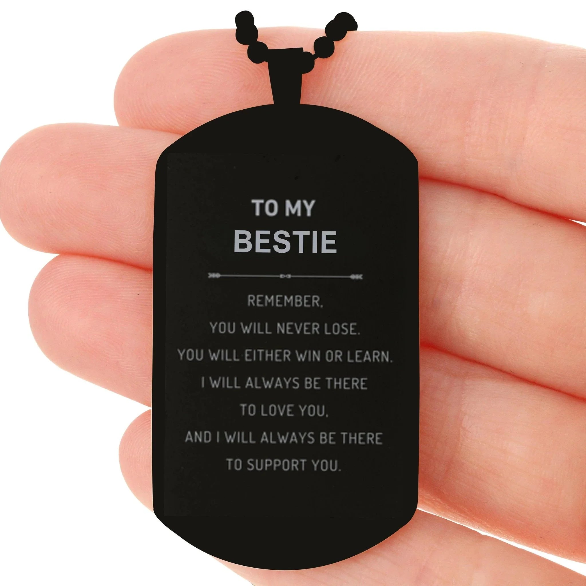 Bestie Gifts, To My Bestie Remember, you will never lose. You will either WIN or LEARN, Keepsake Black Dog Tag For Bestie Engraved, Birthday Christmas Gifts Ideas For Bestie X-mas Gifts