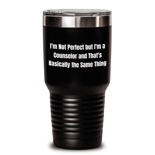 Funny Counselor Gift for Mother's Day, I'm Not Perfect But I'm A Counselor And That's Basically The Same Thing Tumbler Gifts from Women to Counselor, Unique Counselor Mug - Mallard Moon Gift Shop