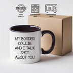 Border Collie Mug Talk About You Perfect Gift - Mallard Moon