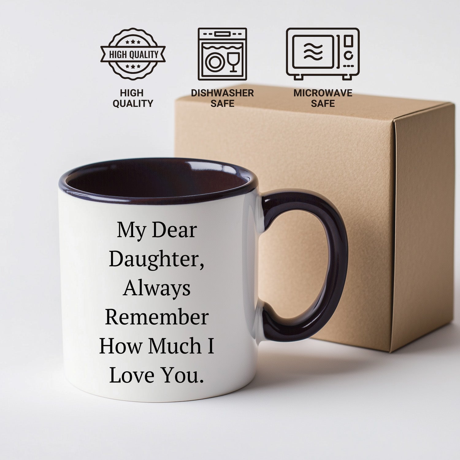 Heartfelt Two-Tone Coffee Mug - My Dear Daughter Always Remember How Much I Love You Quote Birthday Gift - Mallard Moon