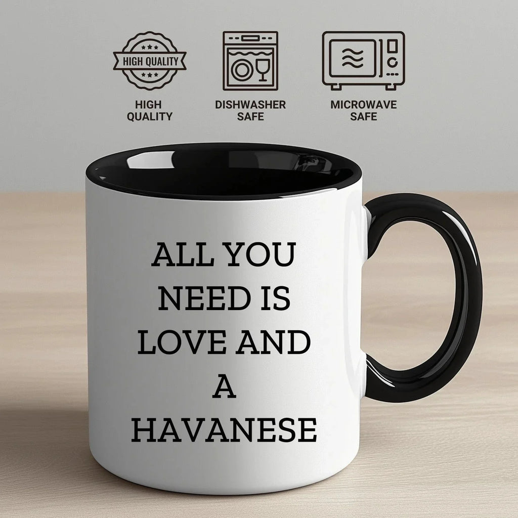 All You Need Is Love and a Havanese | Color Accent Dog Lover Ceramic Mug (11oz & 15oz, 7 Colors)
