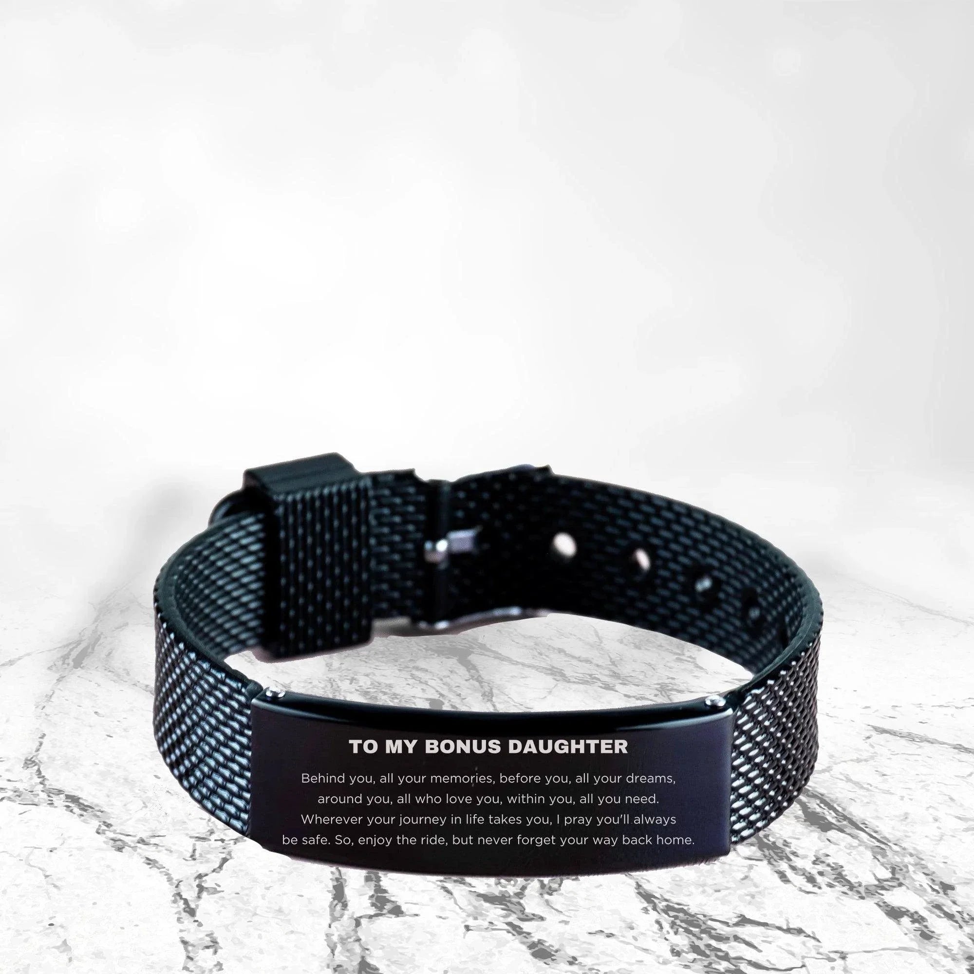 To My Bonus Daughter Gifts, Inspirational Bonus Daughter Black Glidelock Clasp Bracelet, Sentimental Birthday Christmas Unique Gifts For Bonus Daughter Behind you, all your memories, before you, all your dreams, around you, all who love you