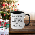 Border Collie Mug Talk About You Perfect Gift - Mallard Moon