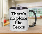 There's No Place Like Texas Two Tone Coffee Mug - Funny Valentine's Day Unique Gifts for Friends from Texas - Black and White, Red and White, Navy and White, Pink and White