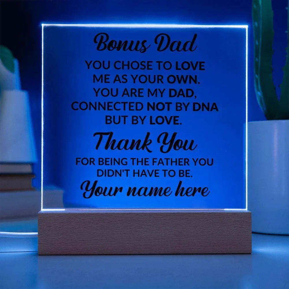 Bonus Dad You Chose to Love Me Personalized Acrylic Square Plaque with LED Wooden Base