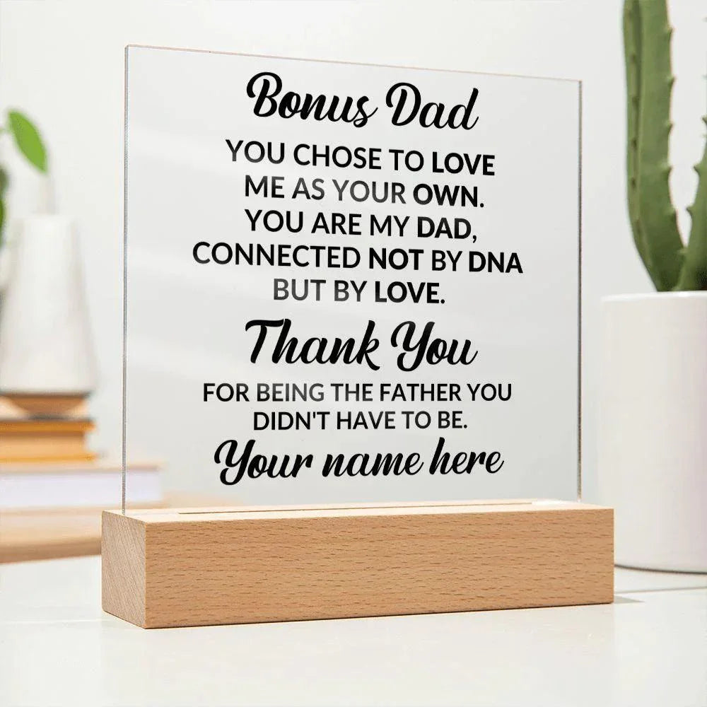 Bonus Dad You Chose to Love Me Personalized Acrylic Square Plaque with LED Wooden Base