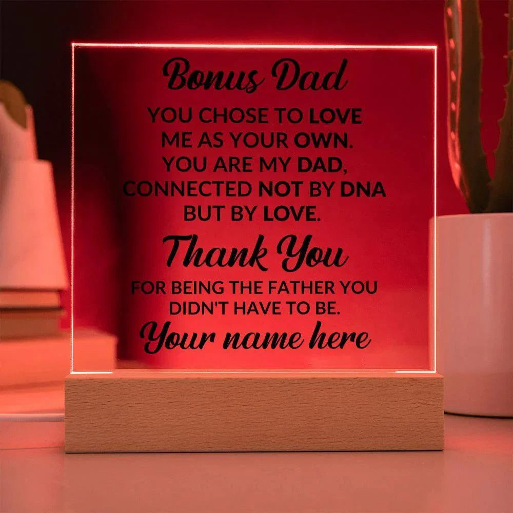 Bonus Dad You Chose to Love Me Personalized Acrylic Square Plaque with LED Wooden Base