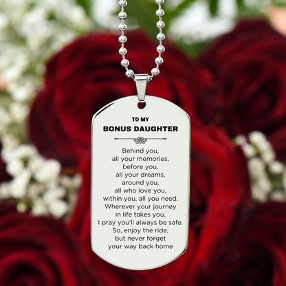 Bonus Daughter Silver Dog Tag Necklace Birthday Christmas Unique Gifts Behind you, all your memories, before you, all your dreams - Mallard Moon Gift Shop