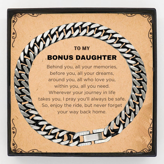 To My Bonus Daughter Inspirational Cuban Link Chain Bracelet, Sentimental Birthday Christmas Unique Gifts Behind you, all your memories, before you, all your dreams, around you, all who love you, within you, all yo - Mallard Moon Gift Shop