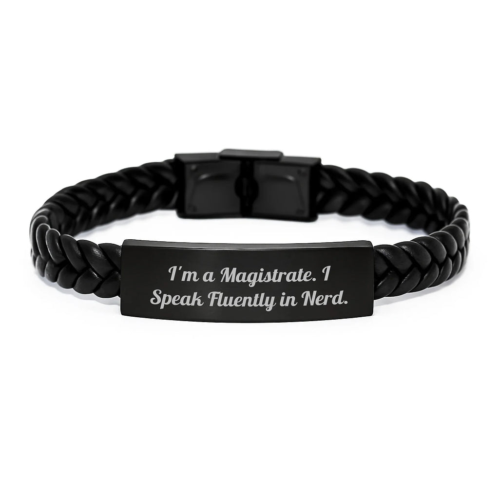 Magistrate Funny Quote Interlaced Leather Bracelet Gifts from Friends for Magistrates Christmas Unique Presents