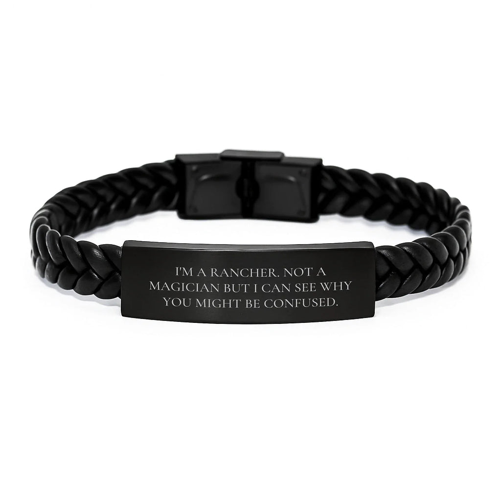 Funny Rancher Gifts for Men - Christmas Unique Rancher Interlaced Leather Bracelets with 'I'm A Rancher. Not A Magician But I Can See Why You Might Be Confused.' Quote, Gifts from Family to Rancher
