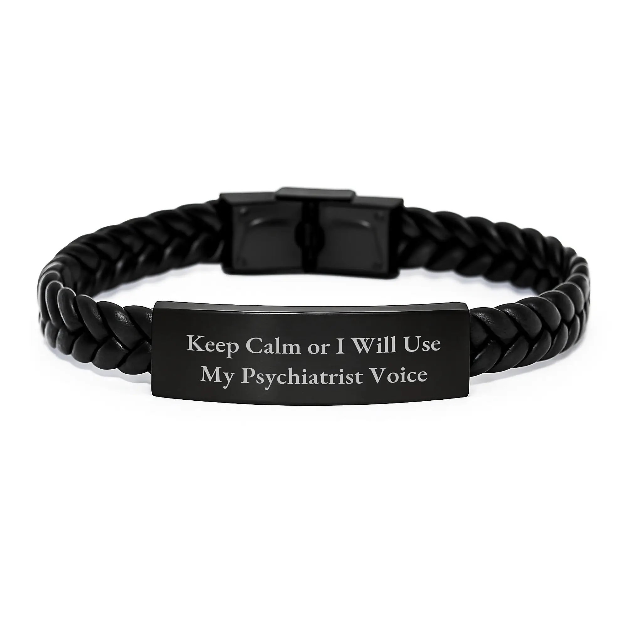 Funny Gifts from Men for Psychiatrist - Birthday Unique Inspirational Interlaced Leather Bracelet Quote - 'Keep Calm Or I Will Use My Psychiatrist Voice' - Image 1