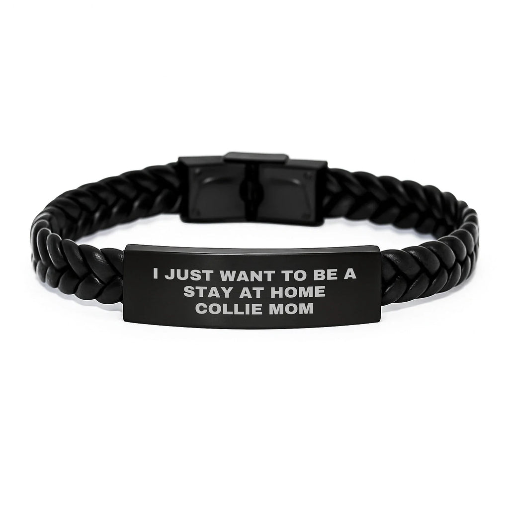 Funny Collie Dog Interlaced Leather Braceltes Gifts from Friends for Her Birthday, I Just Want To Be A Stay At Home Collie Mom, Unique Collie Dog Accessories