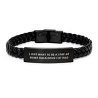 Unique Himalayan Cat Gifts for Men, Funny Interlaced Leather Bracelet with Stainless Steel, Engraved 'I Just Want To Be A Stay At Home Himalayan Cat Dad' Quote, Christmas Unique Presents for Friends