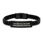 Funny German Shorthaired Pointer Dog Christmas Unique Gifts for Men, Dad's I Just Want To Be A Stay At Home German Shorthaired Pointer Dad Interlaced Leather Bracelet