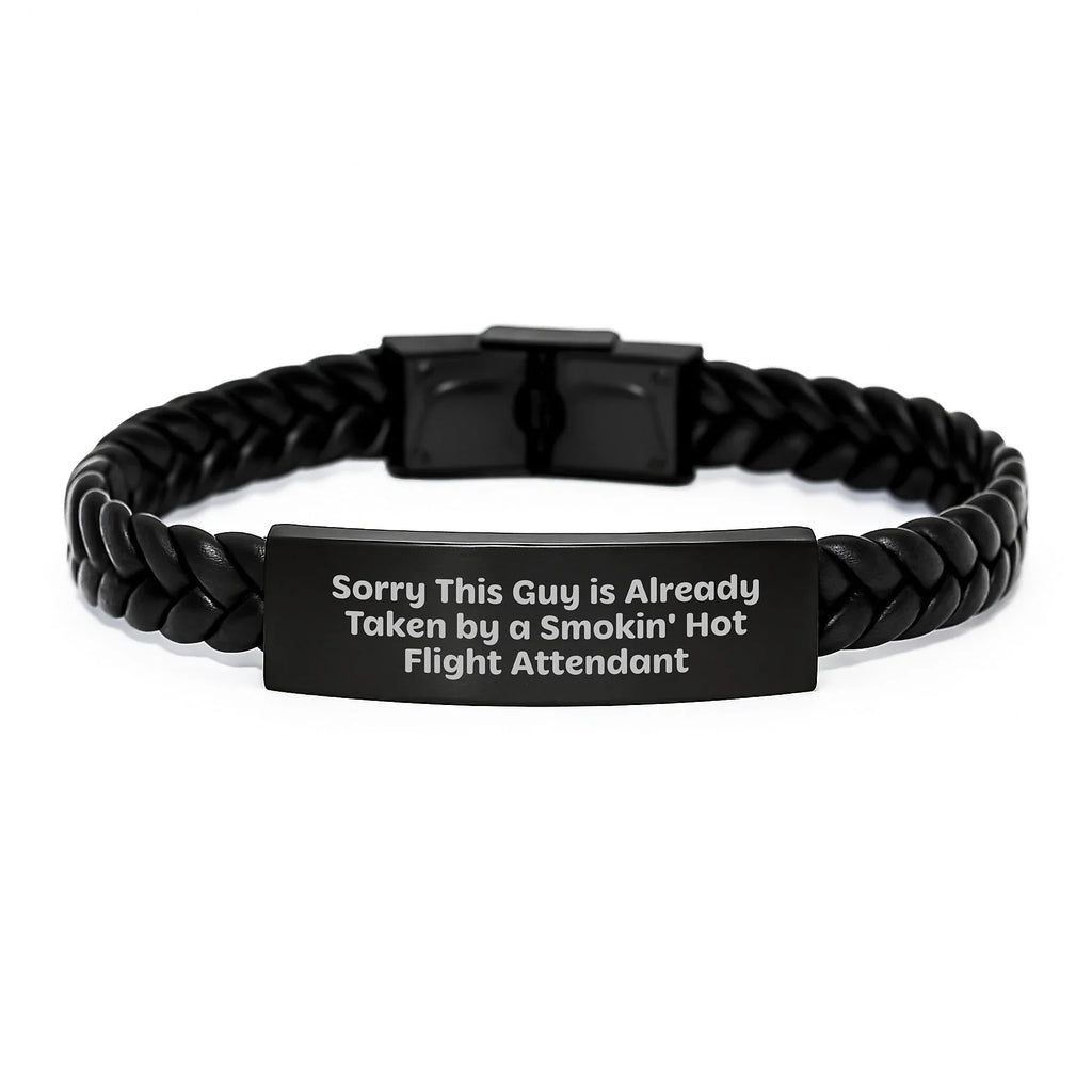 Funny Flight Attendant Gifts for Men, Interlaced Leather Bracelet with Stainless Steel, Sorry This Guy Is Already Taken By A Smokin' Hot Flight Attendant