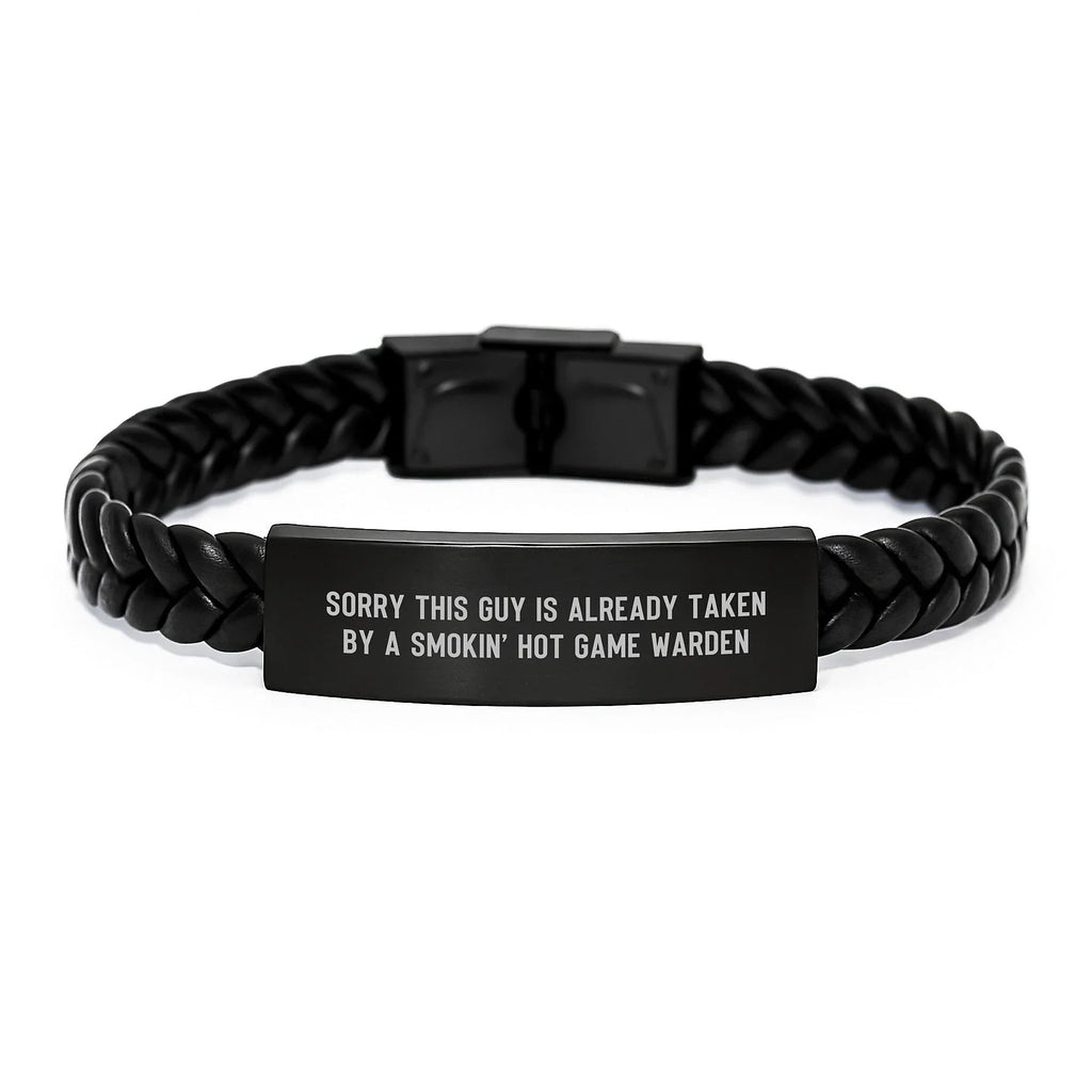 Gifts from Men to Friends - Funny Game Warden Interlaced Leather Bracelet, Sorry This Guy Is Already Taken By A Smokin' Hot Game Warden, Christmas Unique Gifts