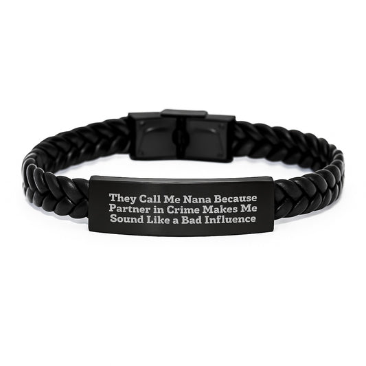 Funny Nana Gifts, Interlaced Leather Bracelet for Her, They Call Me Nana Because Partner In Crime Makes Me Sound Like A Bad Influence, Graduation Unique Gifts from Mom to Nana - Image 1