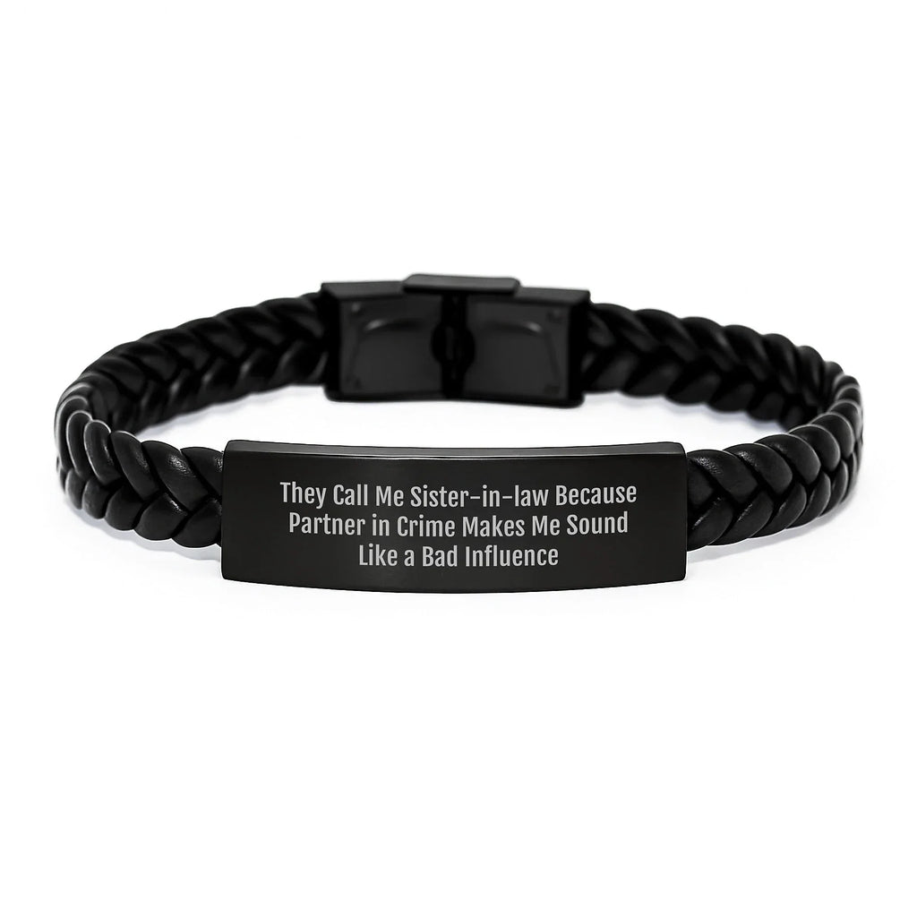 Funny Sister-in-law Gifts from Men - They Call Me Sister-in-law Because Partner In Crime Makes Me Sound Like A Bad Influence - Valentine's Unique Gifts for Sister-in-law - Interlaced Leather Bracelet