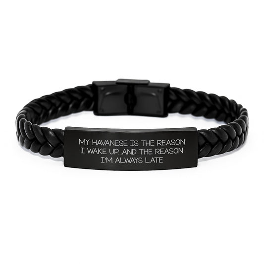 Funny Havanese Dog Gifts from Friends for Birthday, Interlaced Leather Bracelet with Quote 'My Havanese Is The Reason I Wake Up...and The Reason I'm Always Late' - Image 1