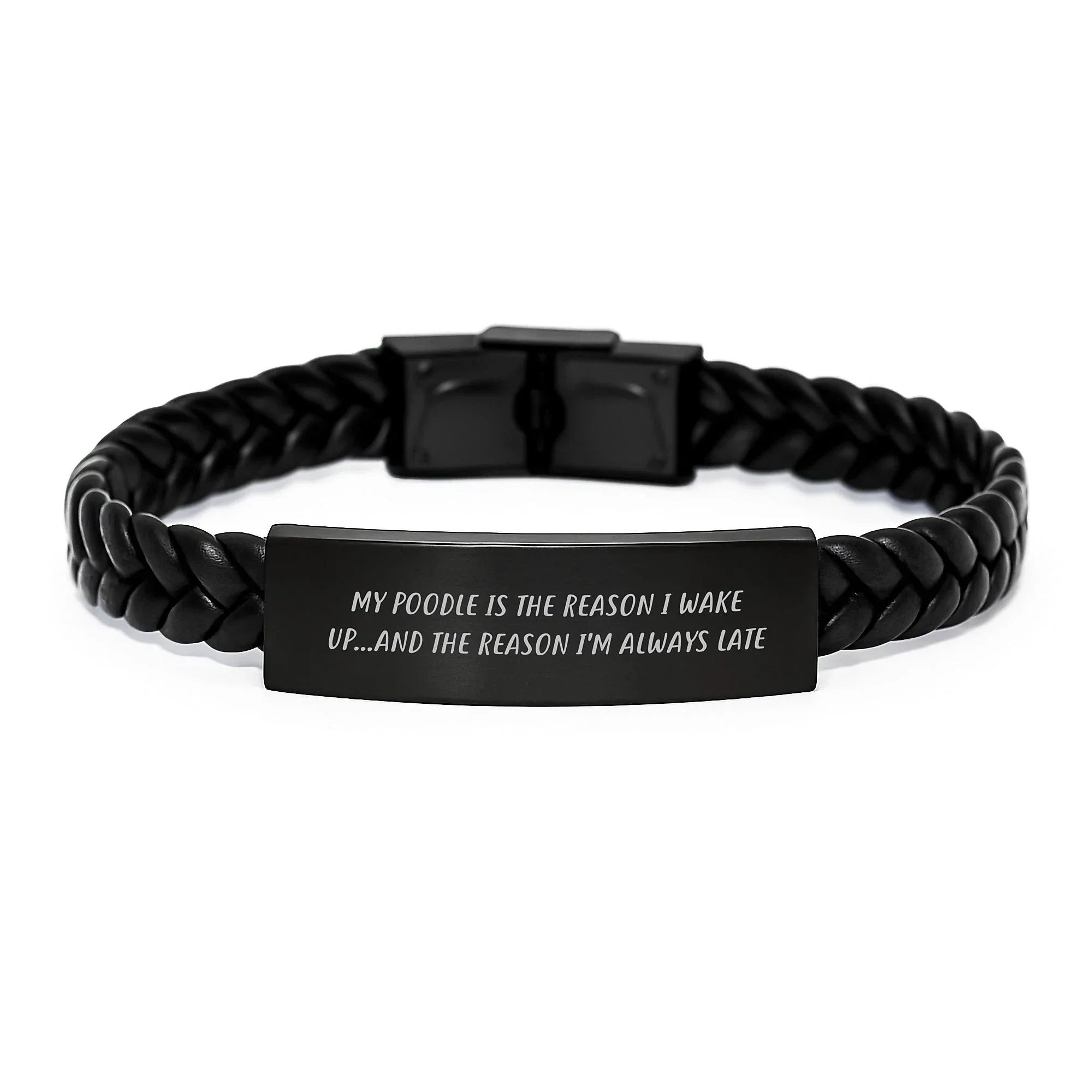 Funny Poodle Dog Gifts, My Poodle Is The Reason I Wake Up...and The Reason I'm Always Late, Interlaced Leather Bracelet for Birthday, Gifts from Friends to Family, Gifts for Poodle Dog Lovers