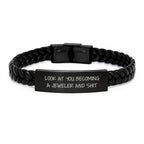 Funny Jeweler Gifts from Friends and Family - Interlaced Leather Birthday Wristband, 'Look At You Becoming A Jeweler And Shit' Quote, for Jeweler Enthusiasts