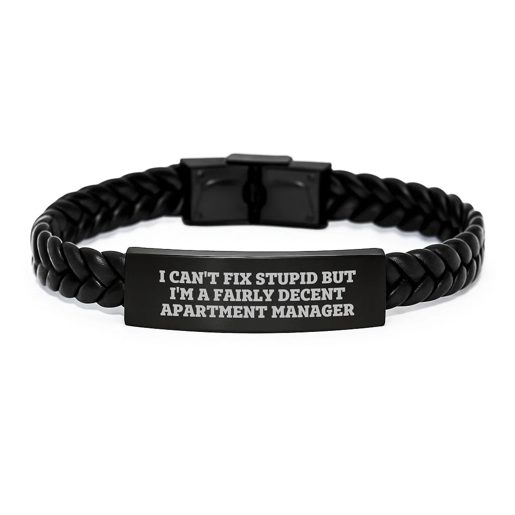 Funny Apartment Manager Gifts, Unique Interlaced Leather Bracelet for Men and Women, 'I Can't Fix Stupid But I'm A Fairly Decent Apartment Manager' Christmas Unique Gifts from Family and Friends