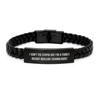 Funny Nuclear Technologist Gifts, Christmas Unique Gifts for Him, Interlaced Leather Bracelet with Stainless Steel Engraving, I Can't Fix Stupid But I'm A Fairly Decent Nuclear Technologist