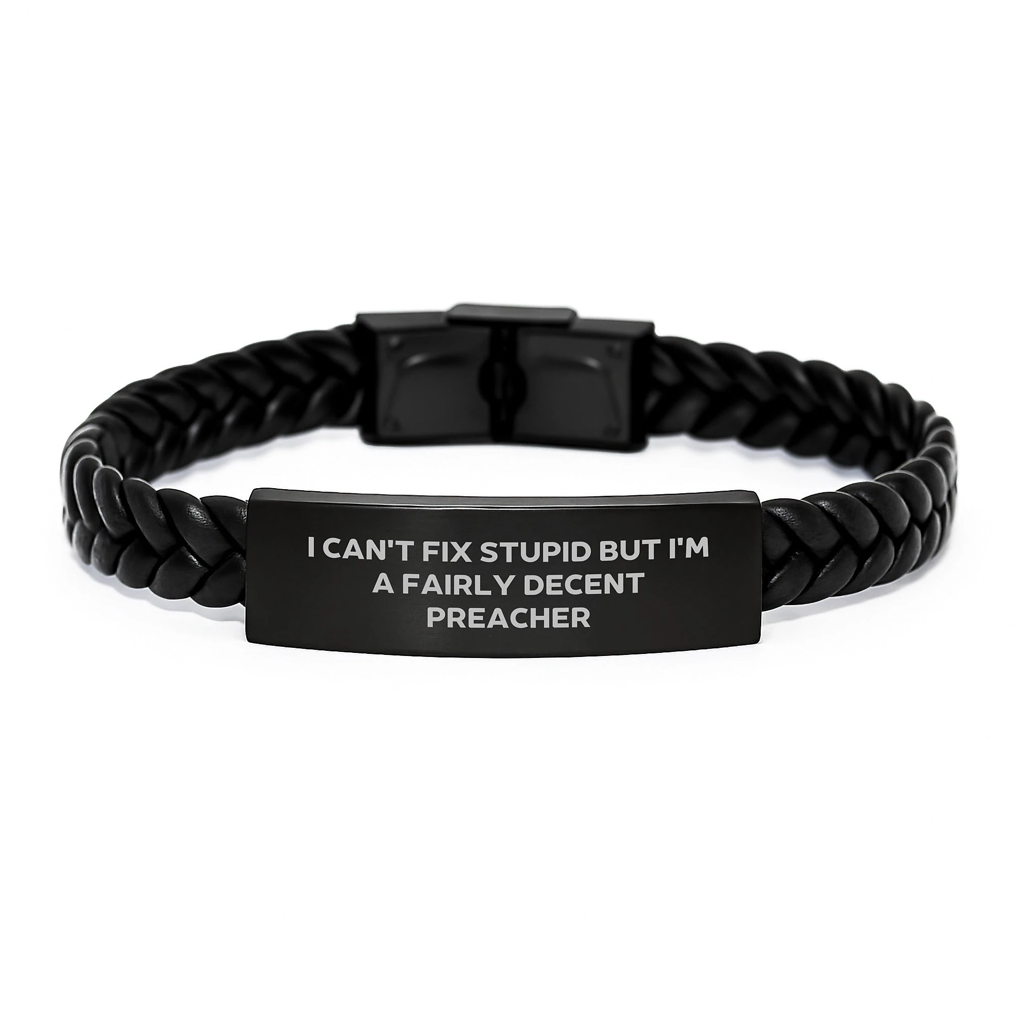 Funny Preacher Gifts for Men Women Friends Christmas Interlaced Leather Bracelet I Can't Fix Stupid But I'm A Fairly Decent Preacher