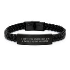 Funny Reporter Gifts from Men to Best Friends, I Can't Fix Stupid But I'm A Fairly Decent Reporter Interlaced Leather Bracelet