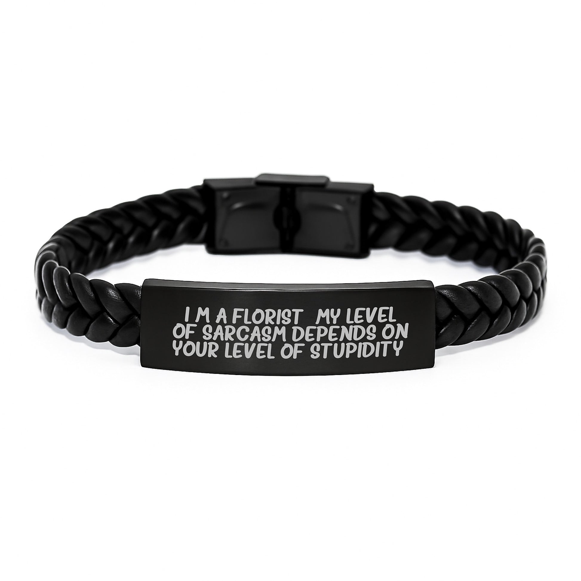 Funny Florist Gifts for Men, Interlaced Leather Bracelet with Engraved Stainless Steel, Gifts from Friends to Florist, 'I'm A Florist. My Level Of Sarcasm Depends On Your Level Of Stupidity.' - Image 1