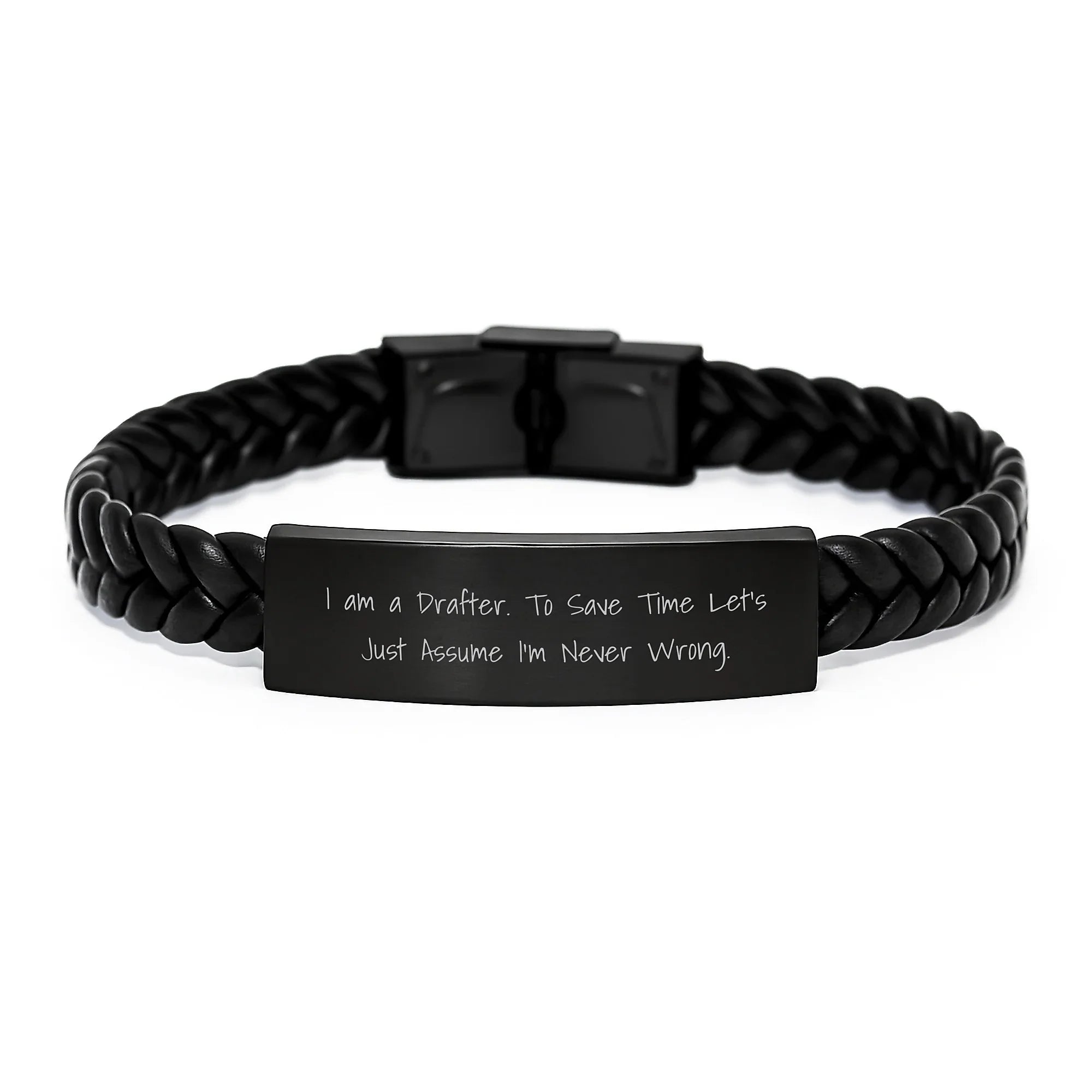 Funny Drafter Gifts from Friends for Men - Interlaced Leather Bracelet, I Am A Drafter To Save Time Let's Just Assume I'm Never Wrong, Christmas Unique Accessories