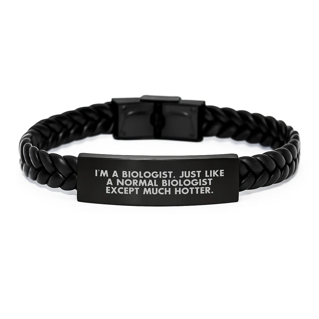 Graduation Unique Gifts for Biologist Friends, Funny Interlaced Leather Bracelet from Men, Funny Quote 'I'm A Biologist. Just Like A Normal Biologist Except Much Hotter.' - Image 1