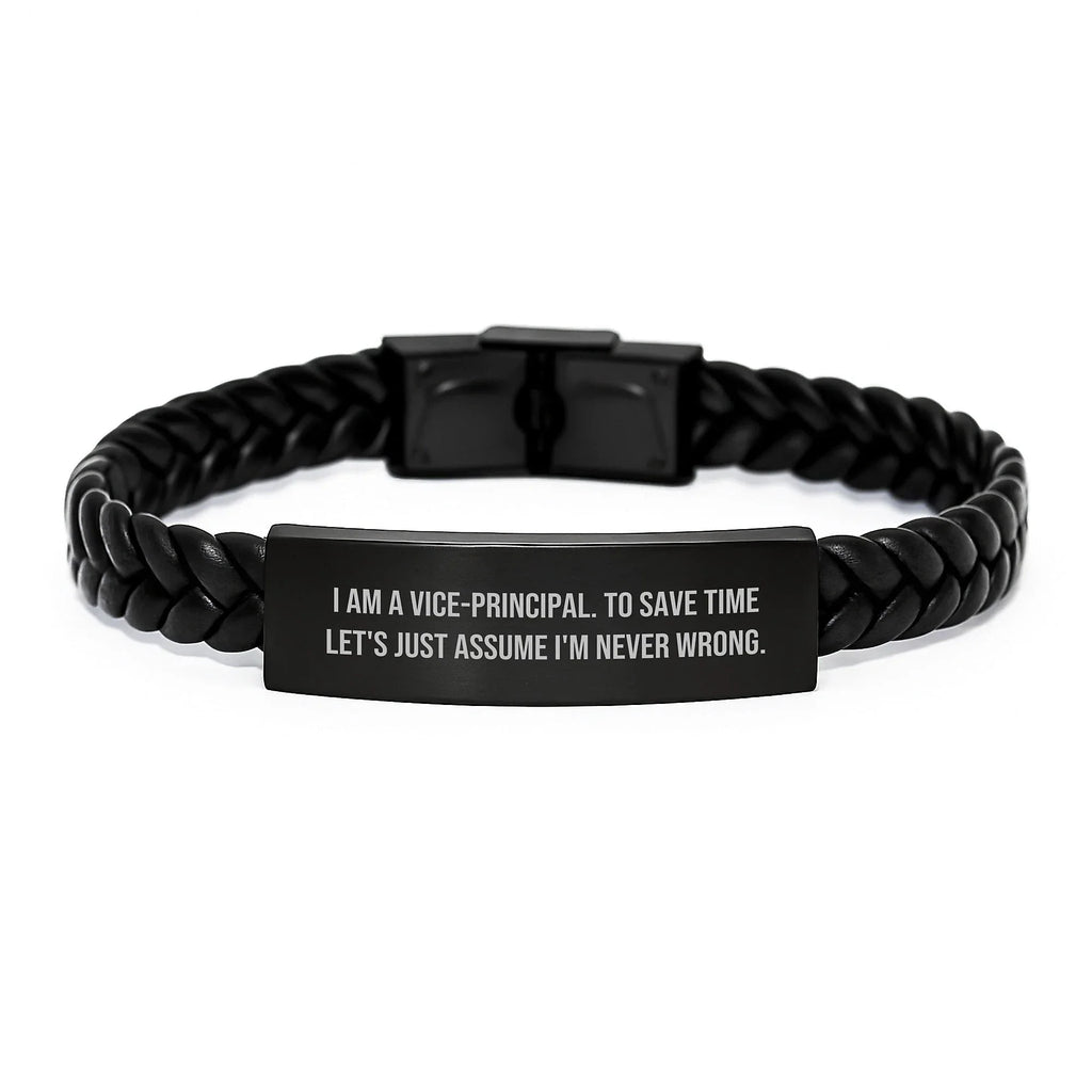 Funny Vice-principal Gifts for Him, Interlaced Leather Bracelet, I'm Never Wrong Quote, Gifts from Men, Christmas Unique Gifts, Vice-principal Men's Accessories