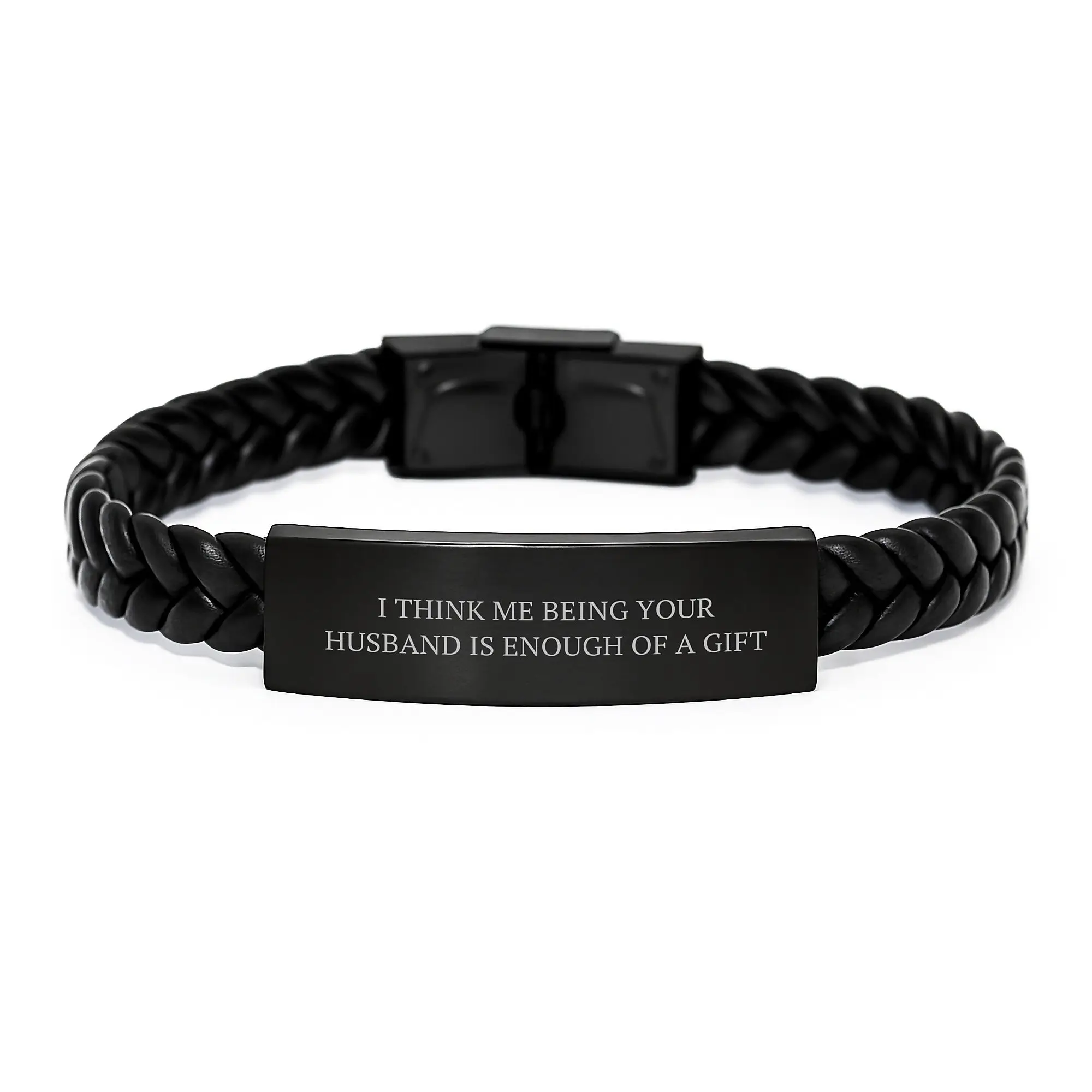 Funny Husband Gifts for Him, I Think Me Being Your Husband Is Enough Of A Gift, Interlaced Leather Bracelet for Men Graduation Unique Gifts from Husband - Image 1