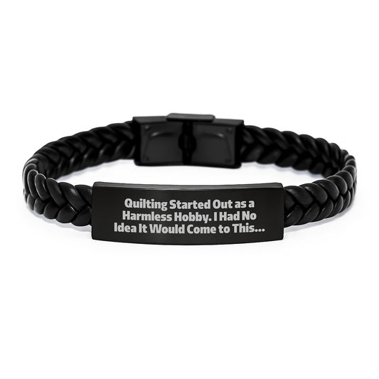 Quilting Gifts for Men - Interlaced Leather Wrap, Graduation Unique Gifts from Friends, Quilting Started Out As A Harmless Hobby, Funny Quilting Quote Leather Strap - Image 1
