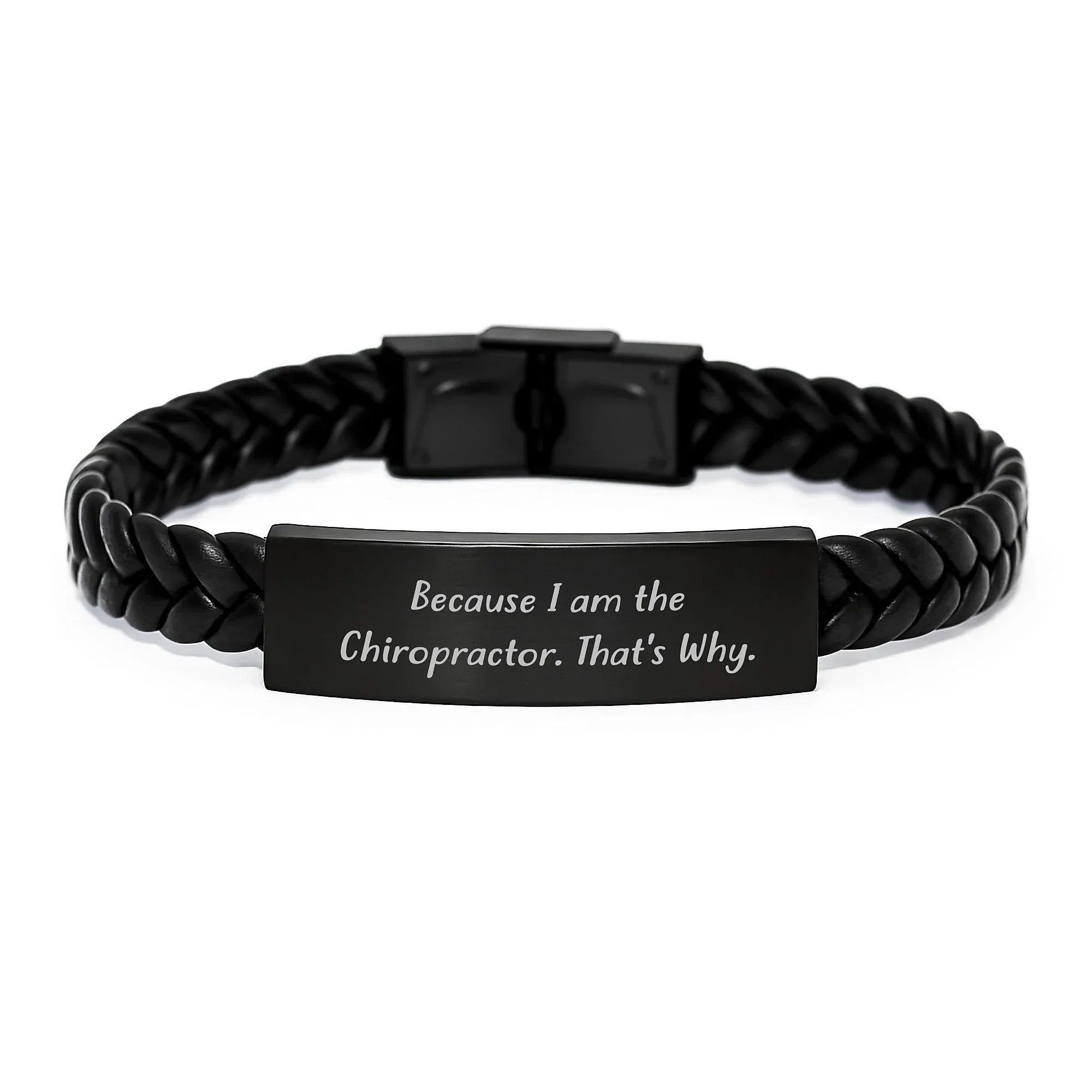 Chiropractor Gifts from Friends - Interlaced Leather Bracelet with Funny Quote Because I Am The Chiropractor. That's Why. - Graduation Unique Gifts for Men or Women
