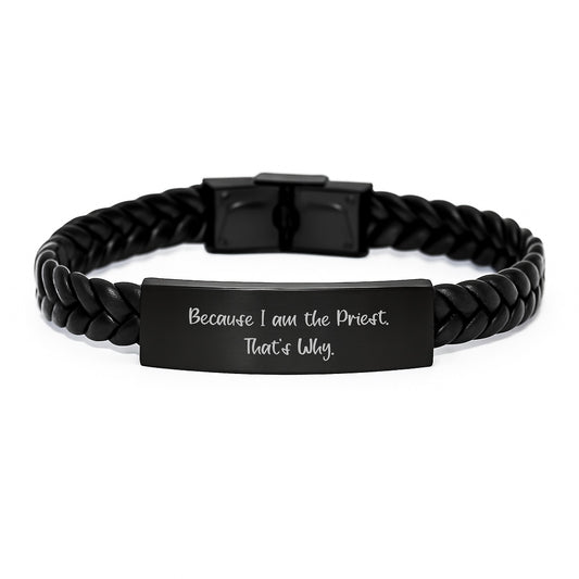 Priest Gifts from Friends Unique Interlaced Leather Bracelet Because I Am The Priest. That's Why. for Men Graduation - Image 1
