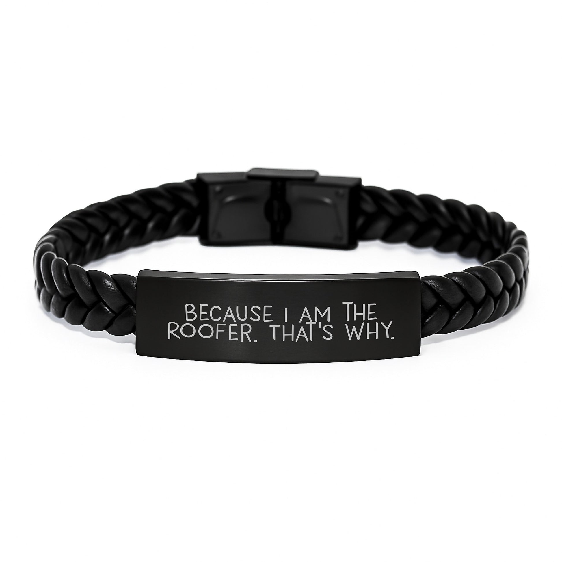 Funny Roofer Gifts for Men, Interlaced Leather Bracelet from Friends, Christmas Unique Presents - Because I Am The Roofer That's Why. - Image 1