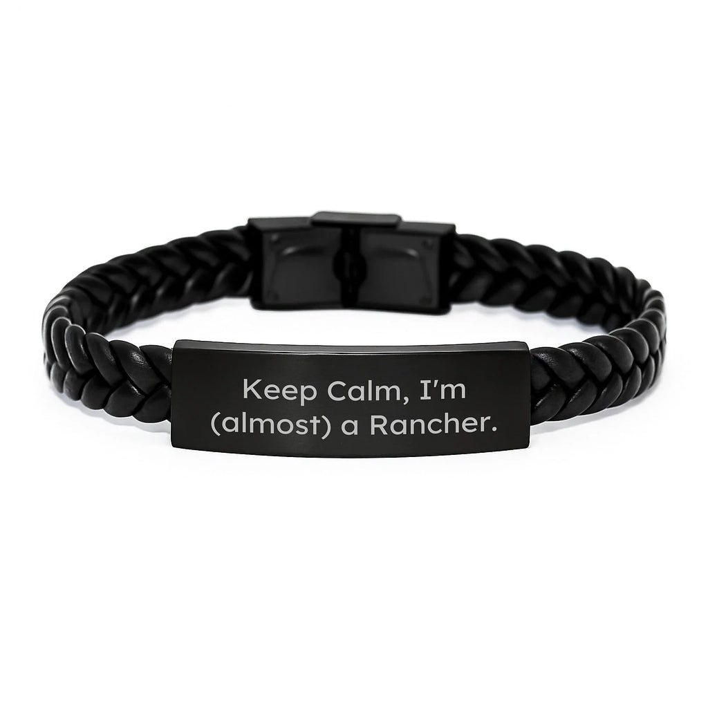 Funny Rancher Gifts from Men for Rancher, Interlaced Leather Bracelet, Keep Calm I'm Almost a Rancher Christmas Unique Gift
