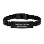 Funny Archeologist Gifts for Men, Women, or Friends - Unique Interlaced Leather Bracelet with Amazing F--king Archeologist Quote, Christmas Unique Gifts from Family