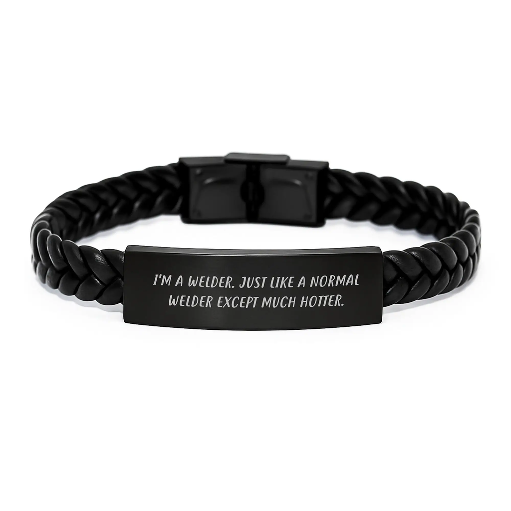 Welder Unique Gifts from Men to Welder Friends - I'm A Welder Just Like A Normal Welder Except Much Hotter. Valentine's Unique Interlaced Leather Bracelet - Image 1