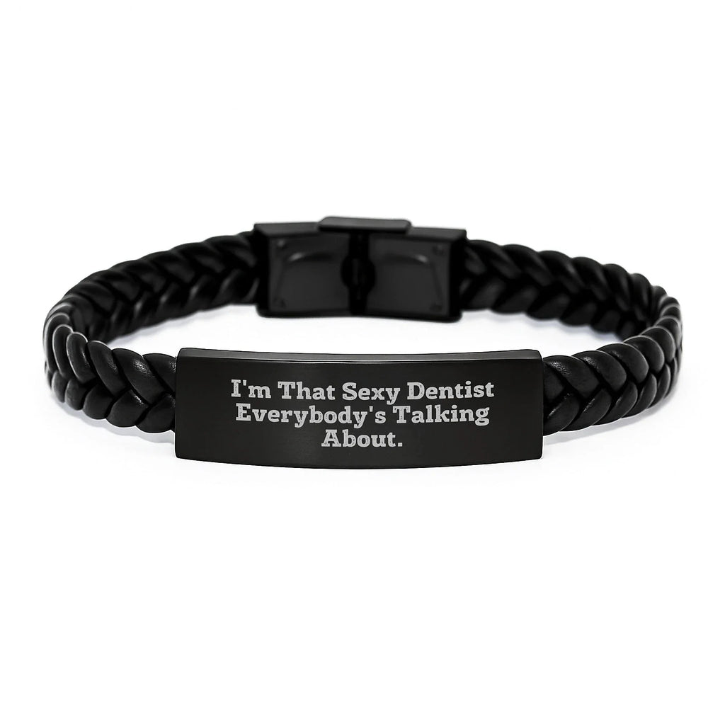 Sexy Dentist Gift for Men, I'm That Sexy Dentist Everybody's Talking About Unique Leather Bracelet, Christmas Unique Gifts for Dentists