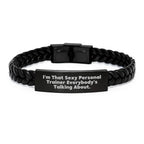 Funny Personal Trainer Gifts from Men to Friends for Christmas Unique Interlaced Leather Bracelet 'I'm That Sexy Personal Trainer Everybody's Talking About.'
