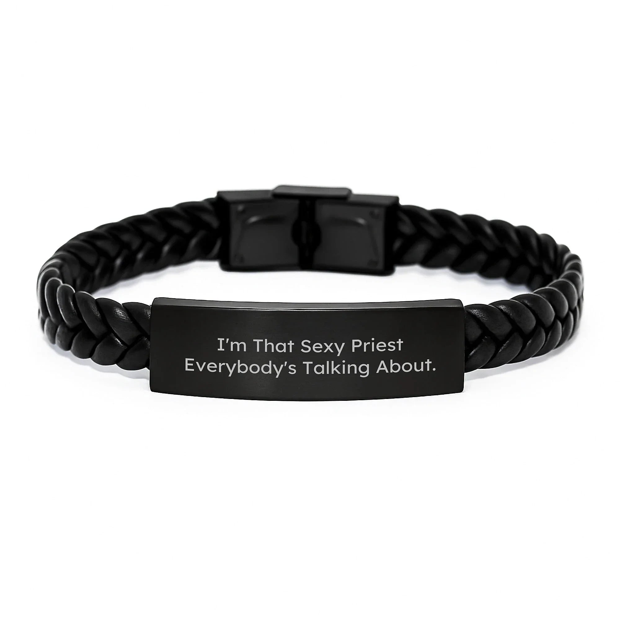 Funny Priest Gifts - I'm That Sexy Priest Everybody's Talking About. Interlaced Leather Bracelet for Men, Unique Christmas Unique Gifts for Priest, Priest Interlaced Leather Bracelet