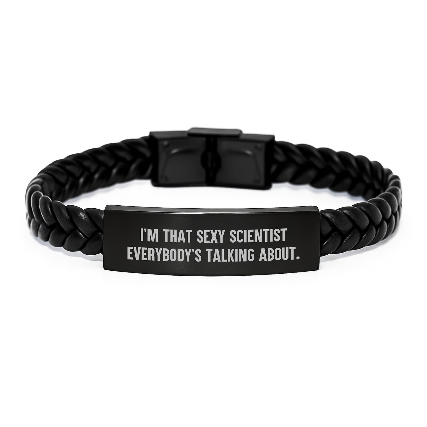 Funny Scientist Gifts - I'm That Sexy Scientist Everybody's Talking About. Interlaced Leather Bracelet for Birthday, Gifts from Friends to Family, a Unique Birthday Unique Gift for Men or Women - Image 1