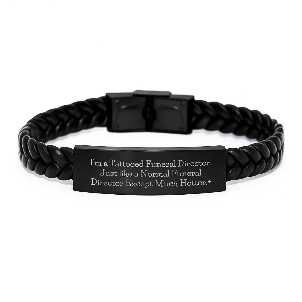 Funny Funeral Director Gifts - 'I'm A Tattooed Funeral Director' Interlaced Leather Bracelet for Men, Women, Friends, Coworkers, Family - Christmas Unique Gifts