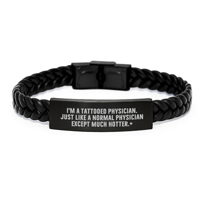 Funny Physician Gifts from Friends, 'I'm A Tattooed Physician. Just Like A Normal Physician Except Much Hotter.' Interlaced Leather Bracelet for Birthday - Image 1