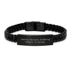 Sewing Funny Interlaced Leather Bracelets Gifts from Friends to Sewing Enthusiasts, Birthday Unique Gifts for Her, Him, or Coworkers, Sewing Because Stabbing People Is Wrong.